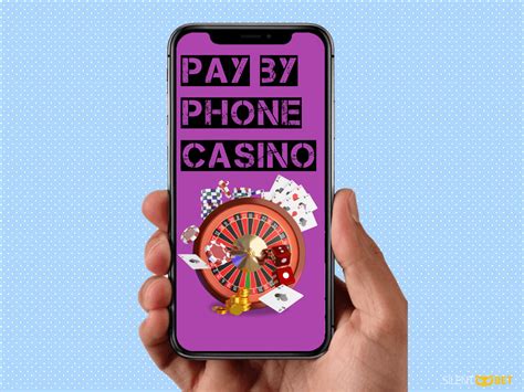 best casino sites that accept pay by phone - pay by phone casinos.